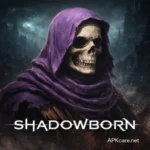 Shadowborn Game Download for Android Latest Version